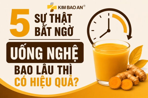 5 Sự Thật Bất Ngờ: Uống Nghệ Bao Lâu Thì Có Hiệu Quả?